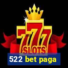 522 bet paga