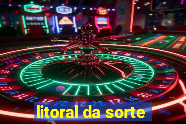 litoral da sorte