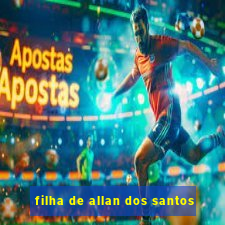 filha de allan dos santos