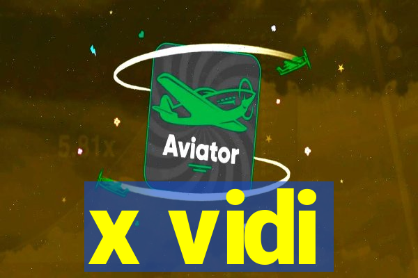 x vidi