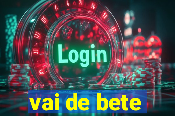 vai de bete