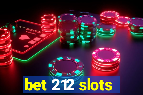 bet 212 slots