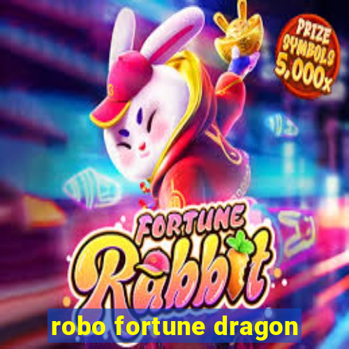 robo fortune dragon