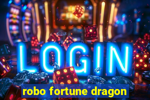 robo fortune dragon