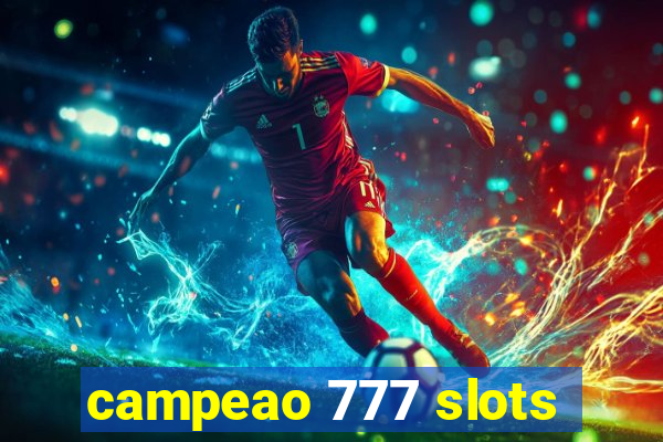 campeao 777 slots