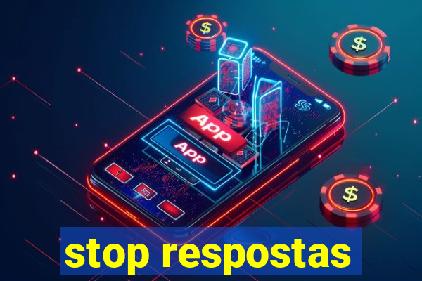 stop respostas