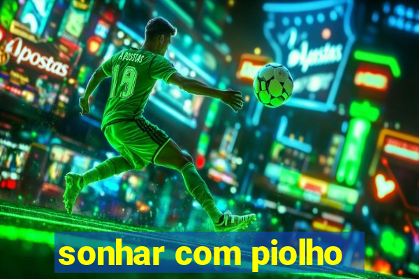 sonhar com piolho