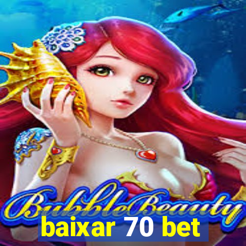 baixar 70 bet