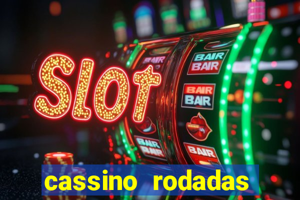 cassino rodadas gratis sem deposito