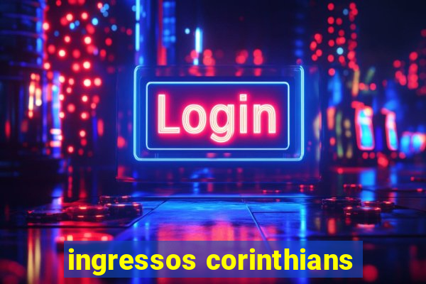 ingressos corinthians