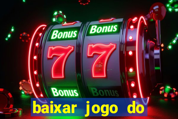 baixar jogo do tigrinho demo