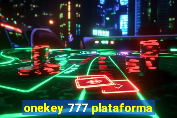 onekey 777 plataforma