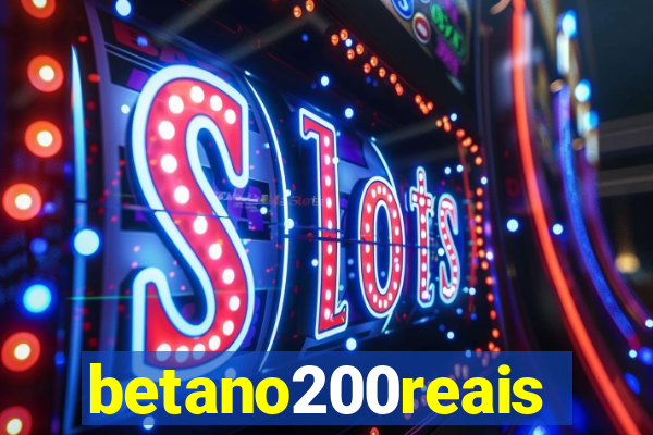 betano200reais