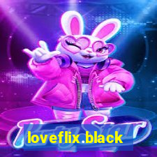 loveflix.black