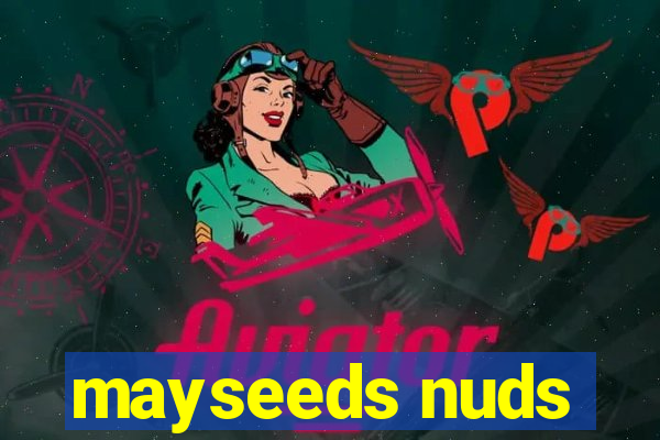 mayseeds nuds