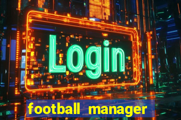 football manager 2019 fm scout