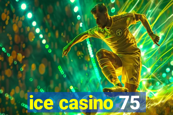 ice casino 75