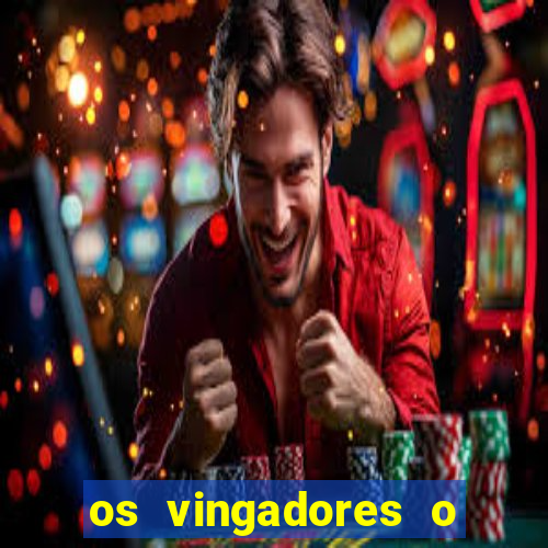 os vingadores o filme completo dublado