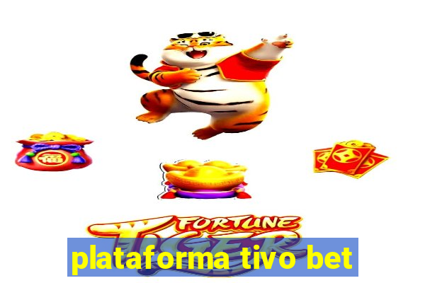 plataforma tivo bet