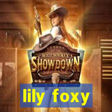 lily foxy