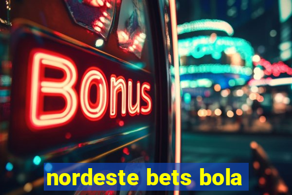 nordeste bets bola