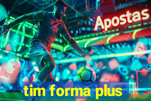 tim forma plus