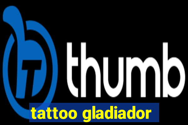 tattoo gladiador