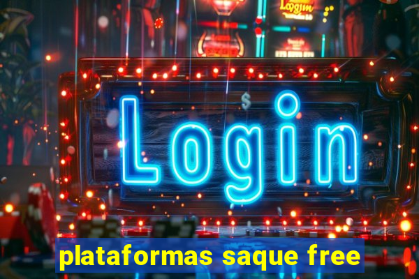 plataformas saque free