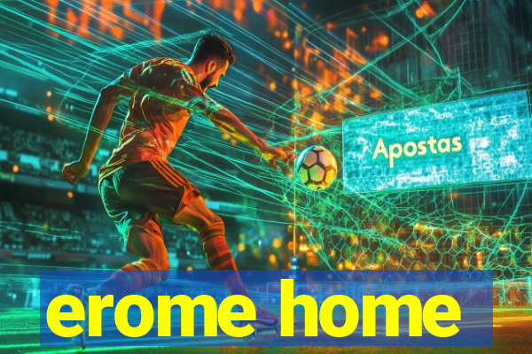 erome home