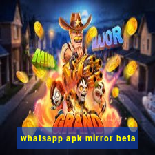 whatsapp apk mirror beta