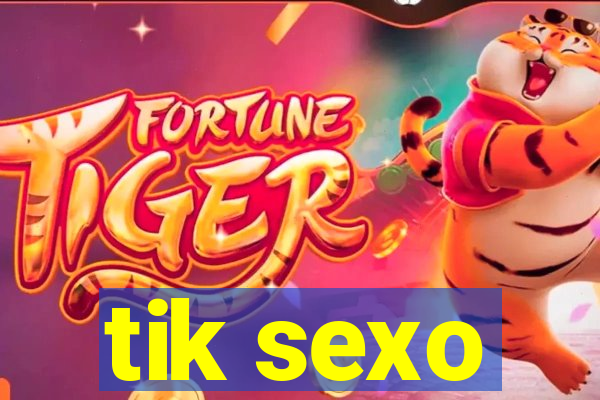 tik sexo