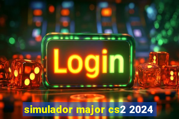 simulador major cs2 2024