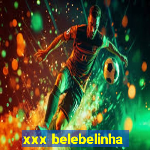 xxx belebelinha