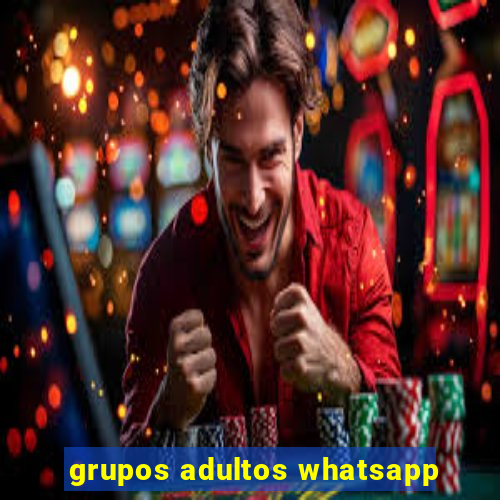 grupos adultos whatsapp