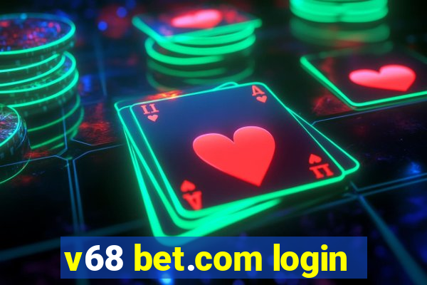 v68 bet.com login