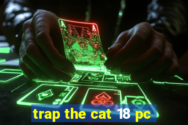 trap the cat 18 pc