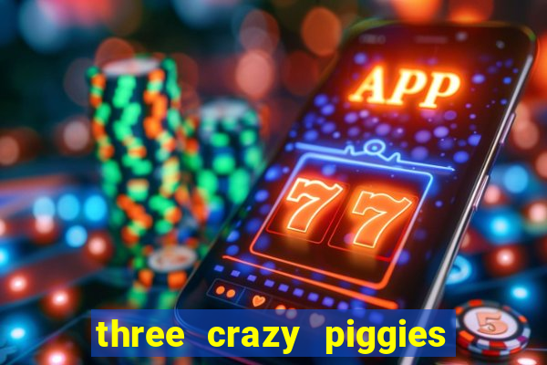 three crazy piggies onde jogar