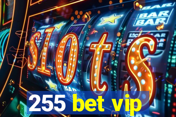 255 bet vip