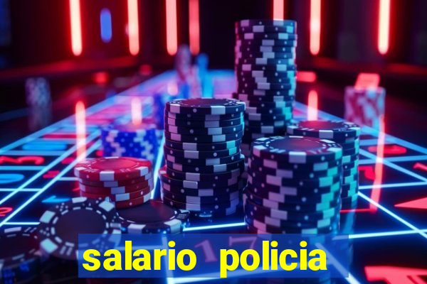 salario policia civil ba