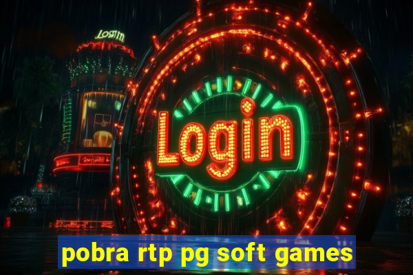 pobra rtp pg soft games