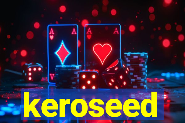 keroseed