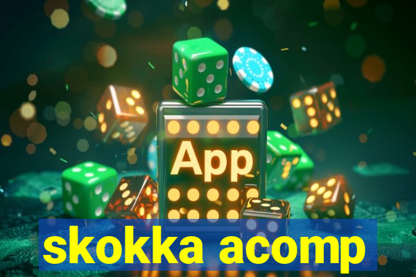 skokka acomp