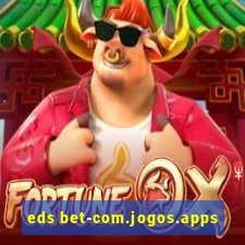 eds bet-com.jogos.apps