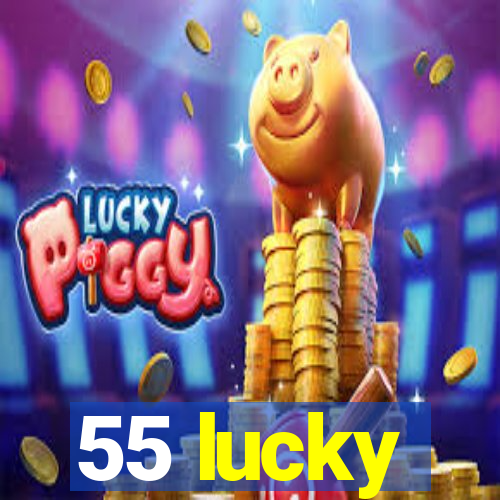 55 lucky