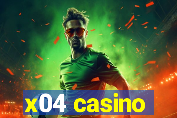 x04 casino