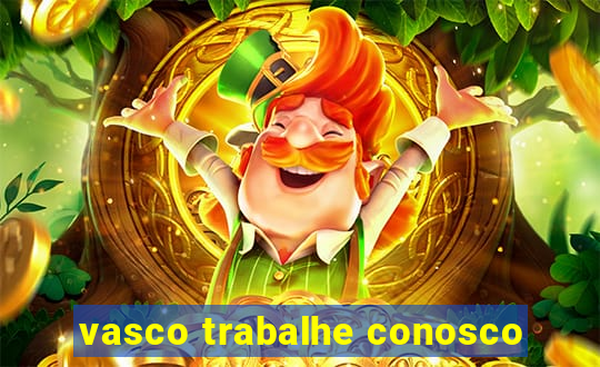 vasco trabalhe conosco