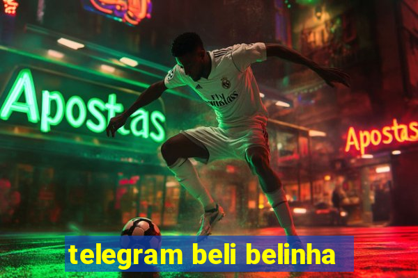 telegram beli belinha