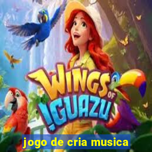 jogo de cria musica