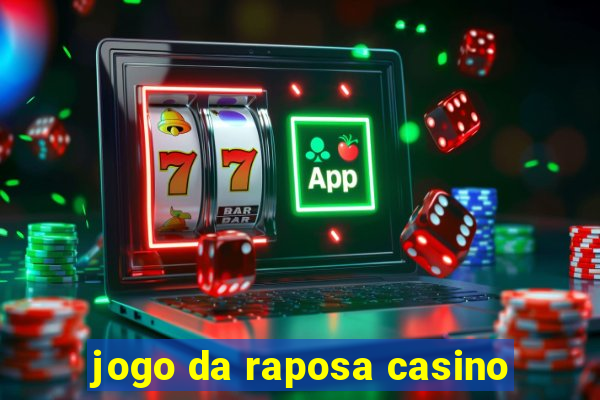 jogo da raposa casino