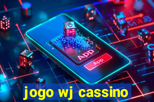 jogo wj cassino